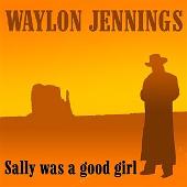 Disco de Waylon Jennings: “Sally Was A Good Girl”