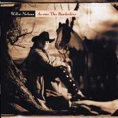 Willie Nelson Album: “Across the Borderline”