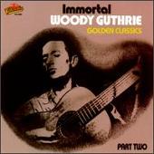 Woody Guthrie Album: “Immortal: Golden Classics, Pt. 2”