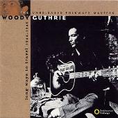 Woody Guthrie Album: “Long Ways to Travel:  The Unreleased Folkways Masters, 1944-1949”