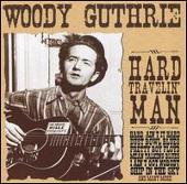 Woody Guthrie Album: “Hard Travelin' Man”